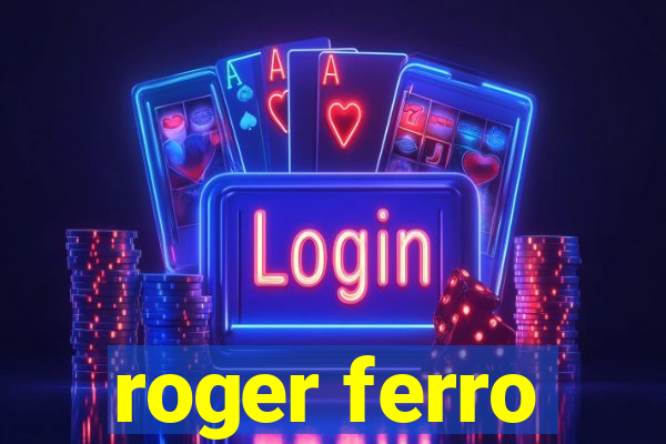 roger ferro